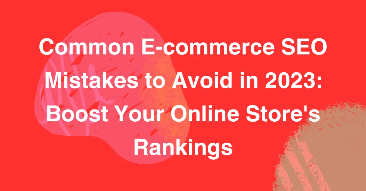 Common Ecommerce SEO Mistakes – Appysa Technologies