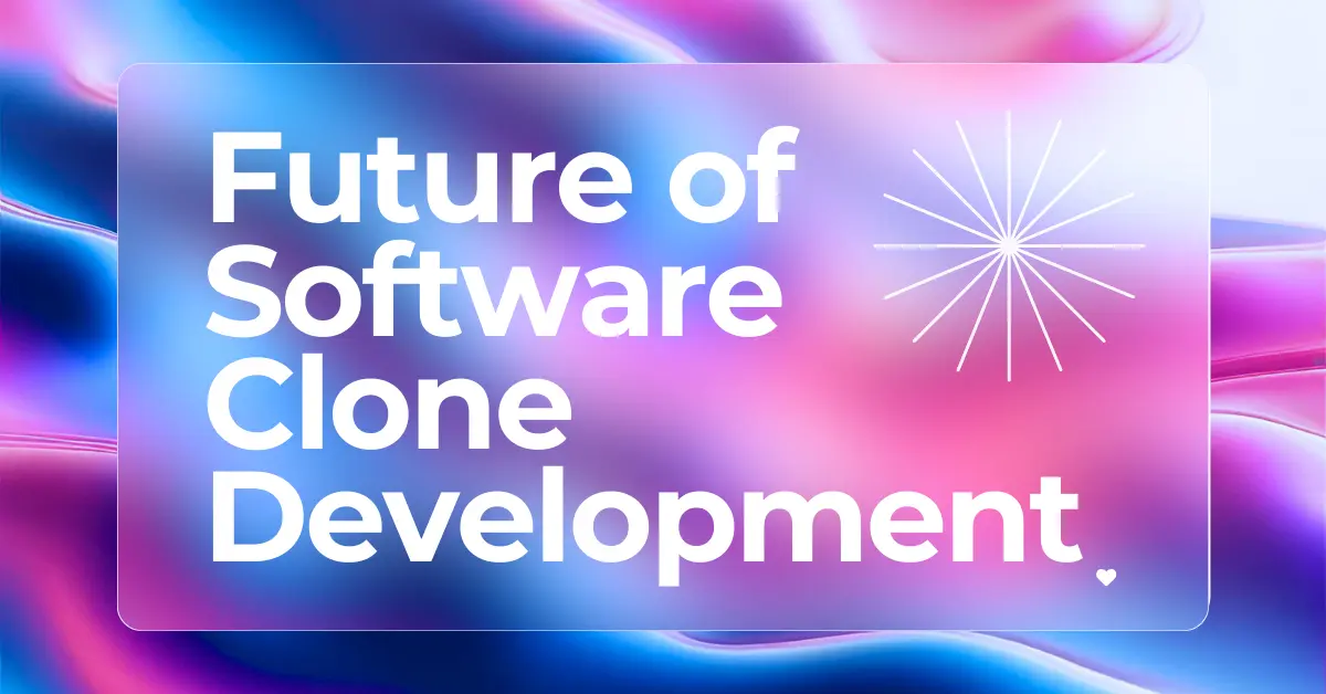 Future of Software Clone Development – Appysa Technologies