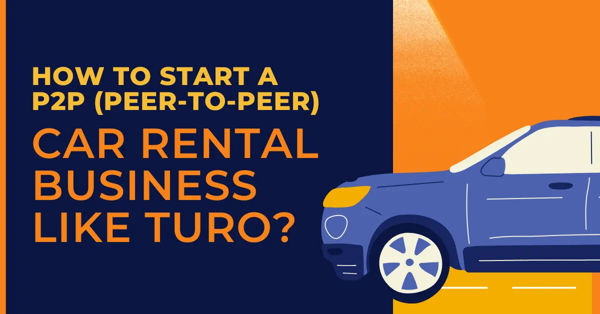 How to Start a P2P Car Rental Business like Turo