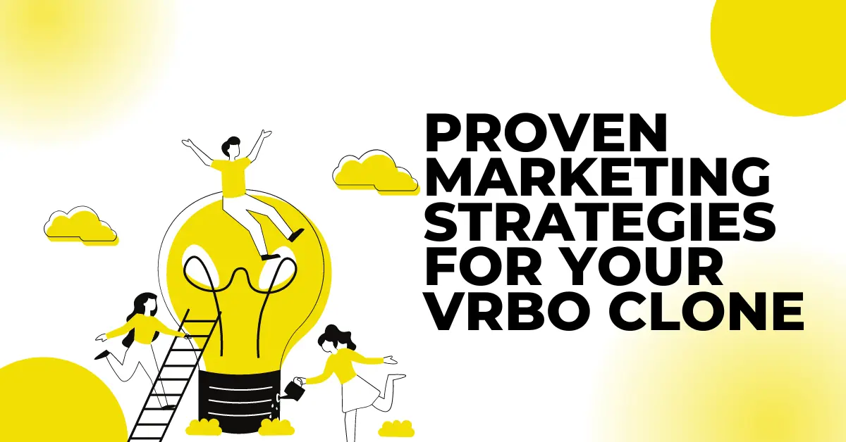 Proven VRBO Clone Marketing Strategies – Appysa Technologies